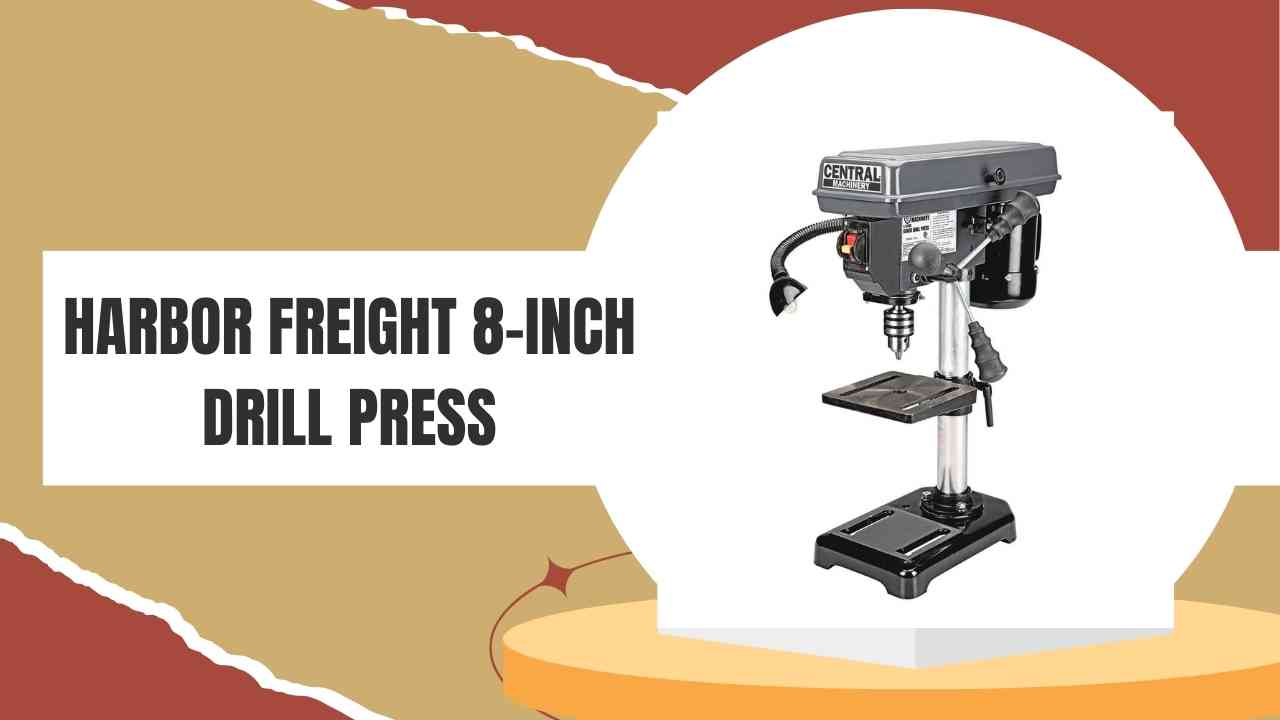 harbor freight 8 inch drill press