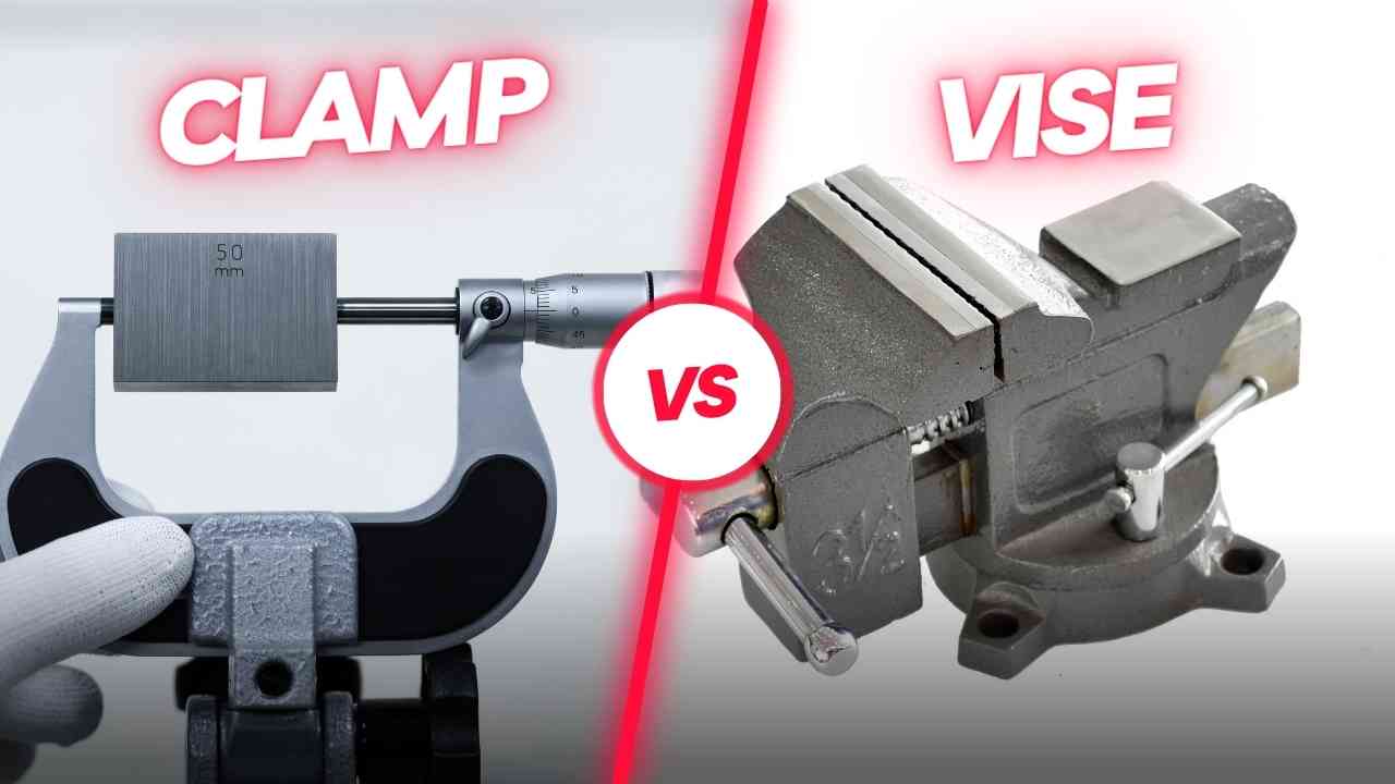 Vise vs Clamp